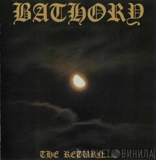 Bathory  - The Return......