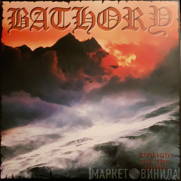 Bathory - Twilight Of The Gods