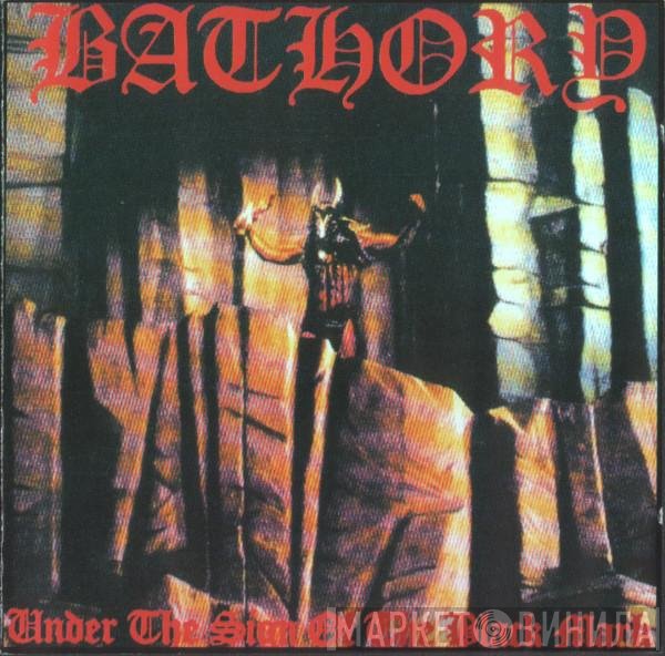 Bathory - Under The Sign Of The Black Mark