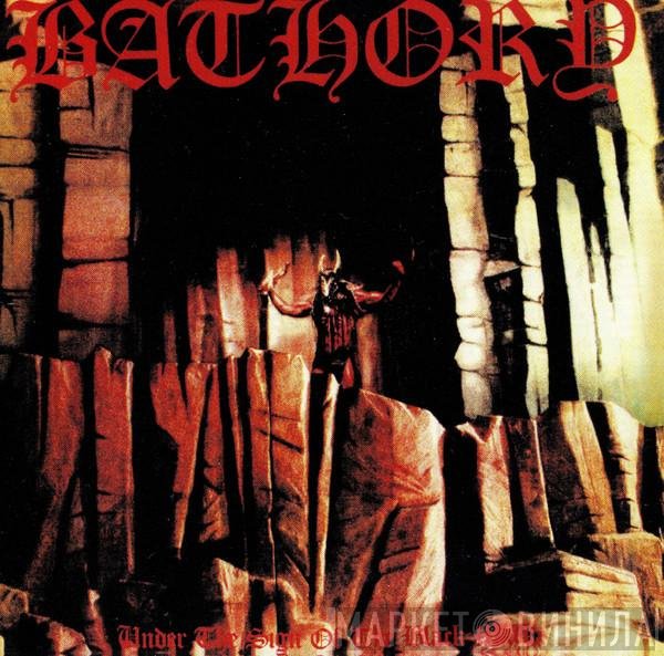 Bathory - Under The Sign Of The Black Mark