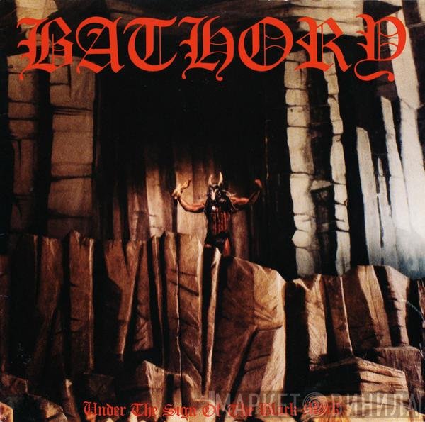 Bathory  - Under The Sign Of The Black Mark