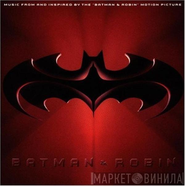  - Batman & Robin: Music From And Inspired By The Motion Picture