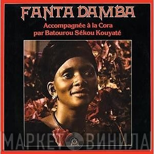 Batourou Sekou Kouyate, Fanta Damba - Fanta Damba