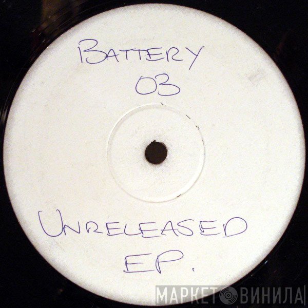 Battery 03 - Unreleased EP.