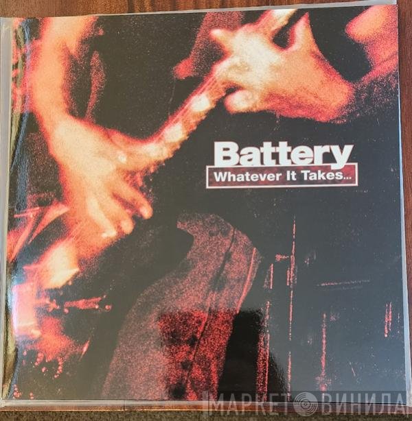 Battery  - Whatever It Takes...