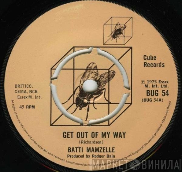 Batti Mamzelle - Get Out Of My Way
