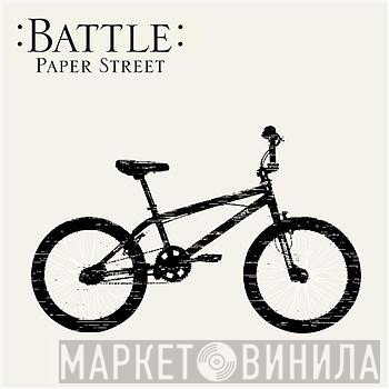 Battle  - Paper Street