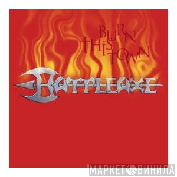 Battleaxe - Burn This Town