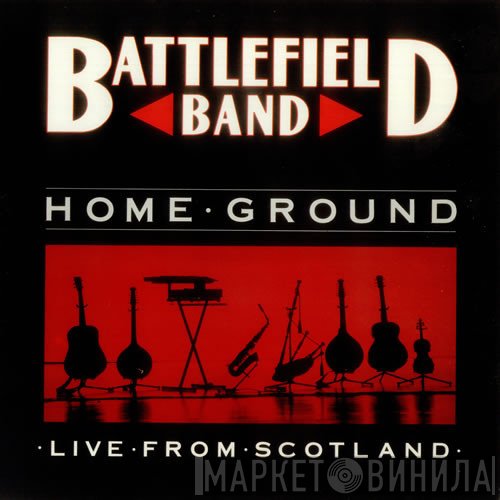 Battlefield Band - Home Ground : Live From Scotland