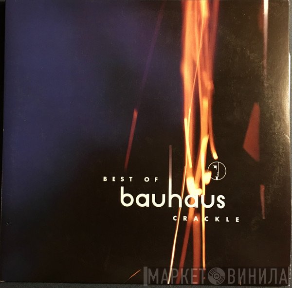 Bauhaus - Best Of Bauhaus | Crackle