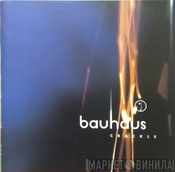 Bauhaus  - Crackle