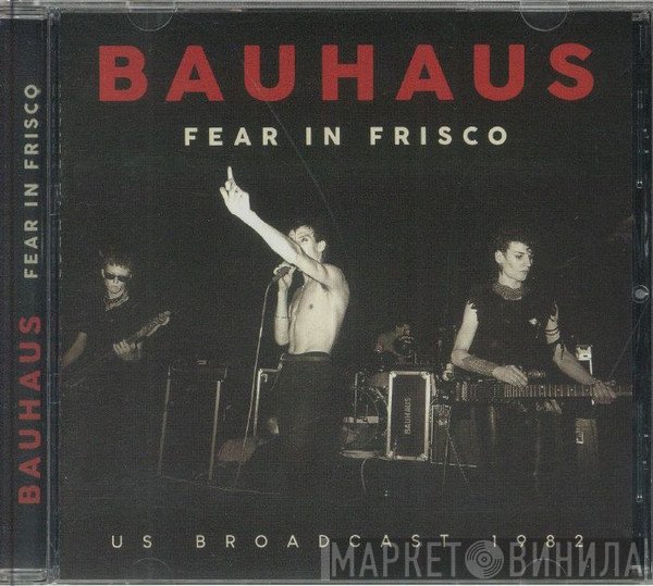 Bauhaus - Fear In Frisco