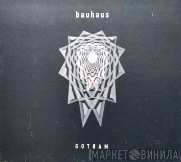 Bauhaus  - Gotham
