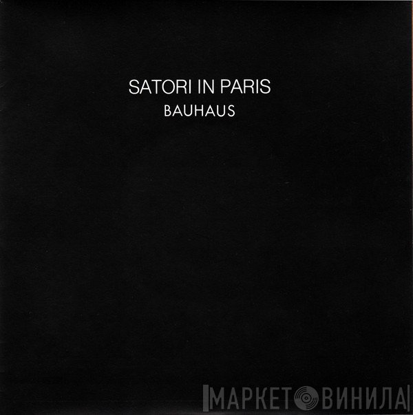 Bauhaus - Satori In Paris