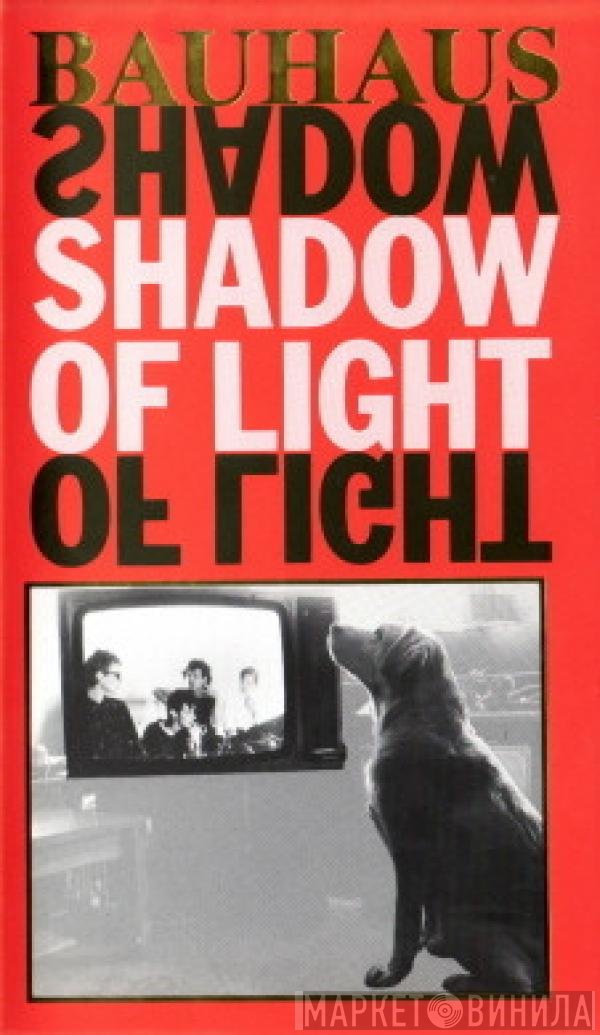 Bauhaus  - Shadow Of Light