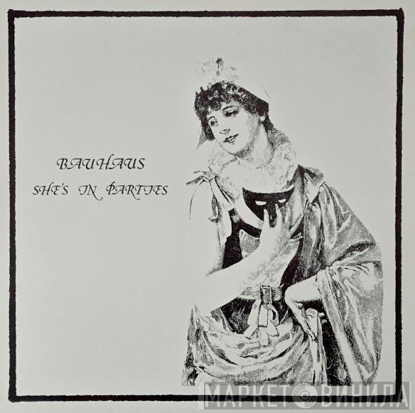 Bauhaus  - She's In Parties