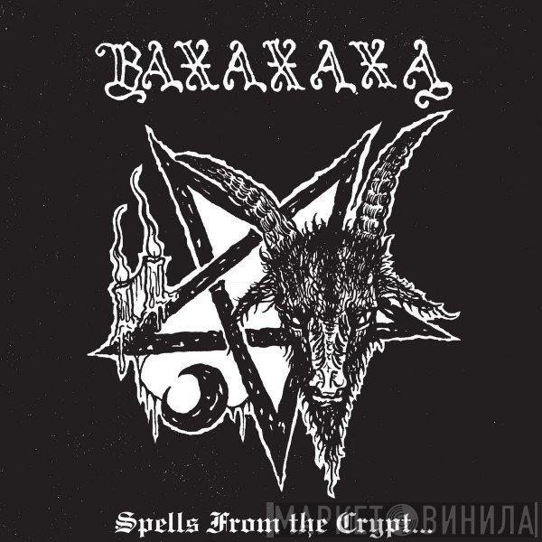 Baxaxaxa - Spells From The Crypt...