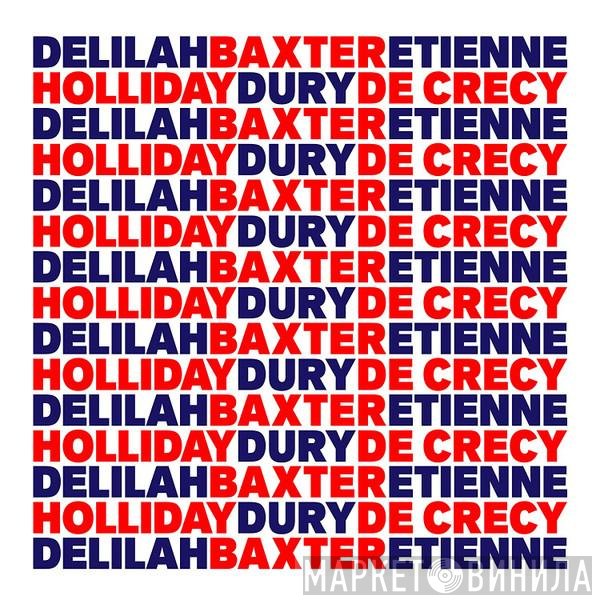 Baxter Dury, Etienne de Crécy & Delilah Holliday - Delilah Holliday Baxter Dury Etienne De Crecy