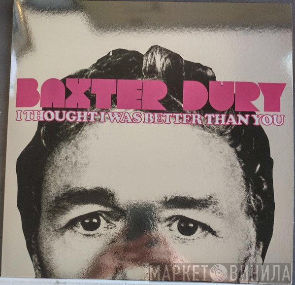 Baxter Dury - I Thought I Was Better Than You