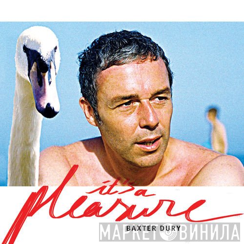 Baxter Dury - It's A Pleasure