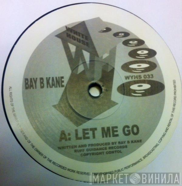 Bay B Kane - Let Me Go / Unfolding Perspective
