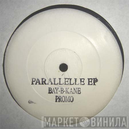 Bay B Kane - Parallelle EP