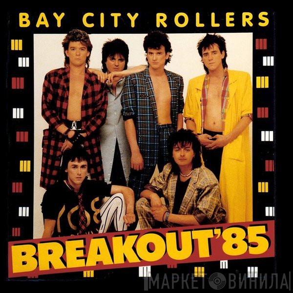 Bay City Rollers  - Breakout '85