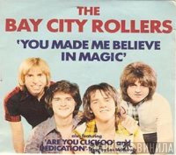 Bay City Rollers  - You Made Me Believe In Magic
