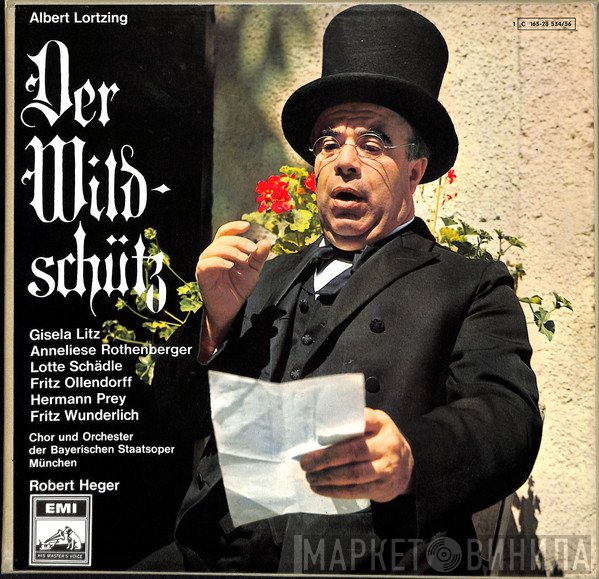 Bayerisches Staatsorchester, Albert Lortzing, Hermann Prey, Fritz Wunderlich, Anneliese Rothenberger, Fritz Ollendorff, Robert Heger, Gisela Litz, Lotte Schädle, Chor Der Bayerischen Staatsoper - Der Wildschütz Gesamtaufnahme