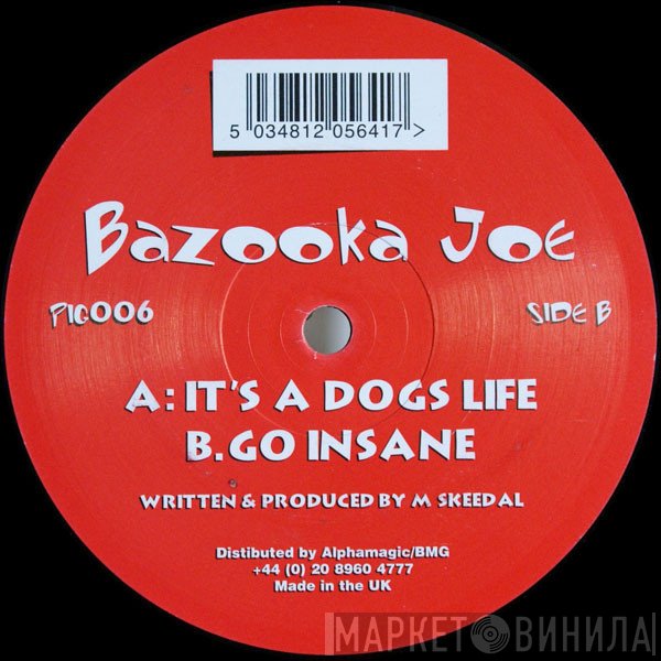 Bazooka Joe - It's A Dogs Life / Go Insane