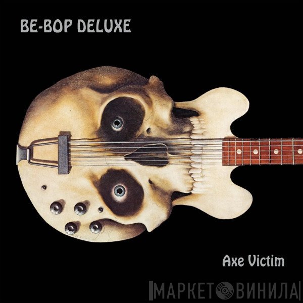 Be Bop Deluxe - Axe Victim