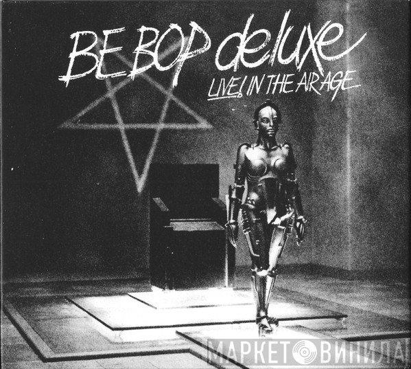 Be Bop Deluxe - Live! In The Air Age