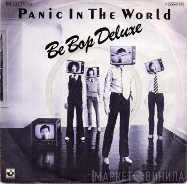 Be Bop Deluxe  - Panic In The World