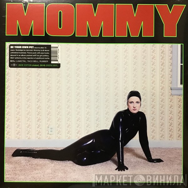 Be Your Own Pet - Mommy