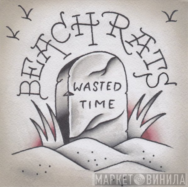 Beach Rats  - Wasted Time