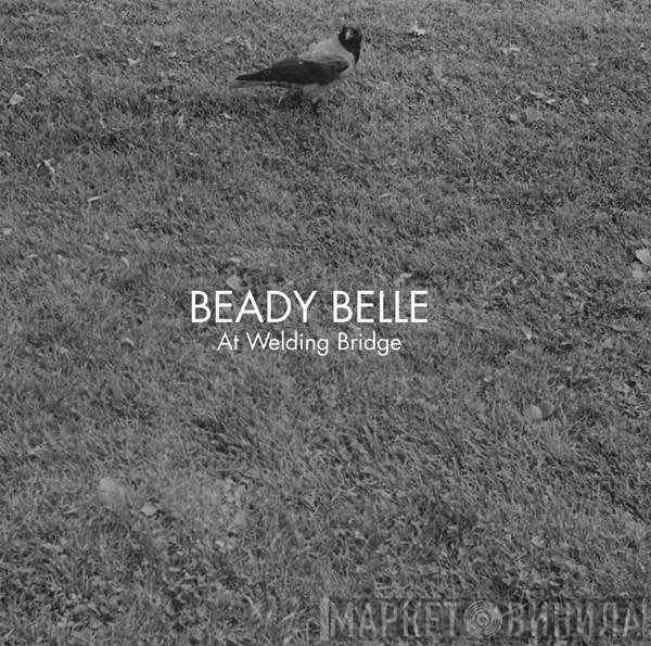 Beady Belle  - At Welding Bridge