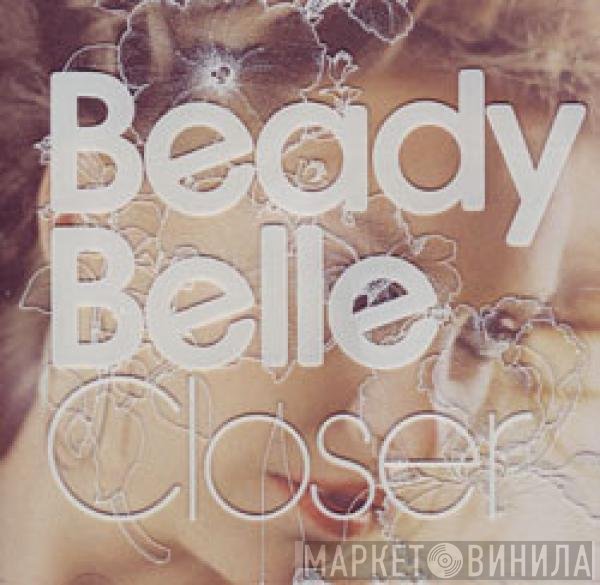 Beady Belle  - Closer
