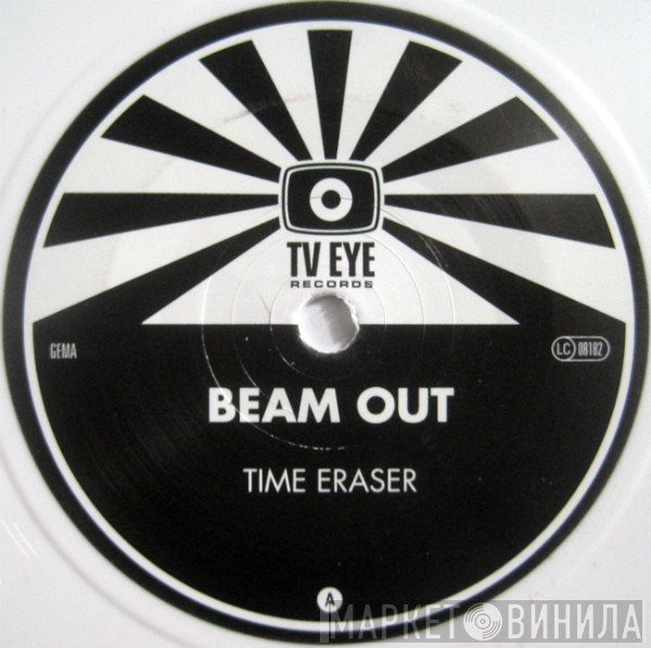 Beam Out - Time Eraser / Lifted