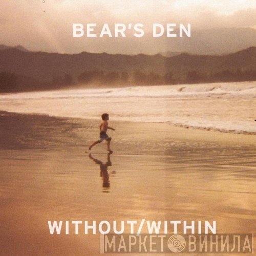 Bear's Den  - Without/Within