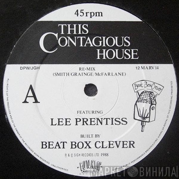 Beat Box Clever, Lee Prentiss - This Contagious House