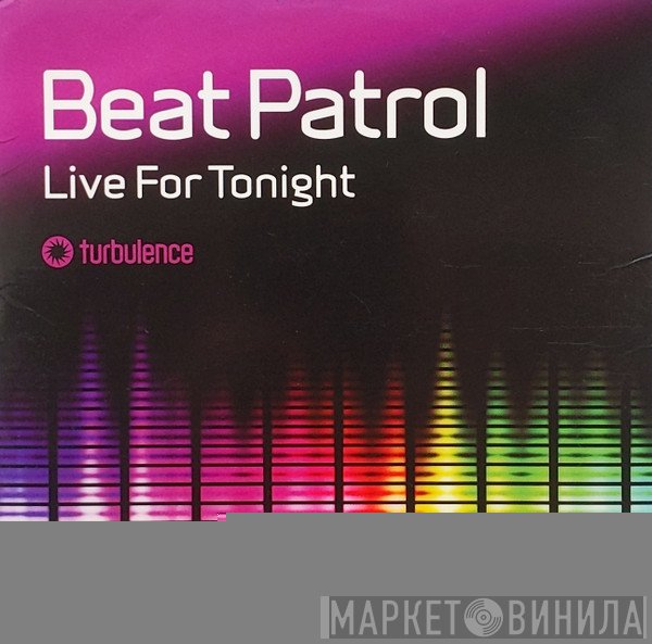 Beat Patrol  - Live For Tonight