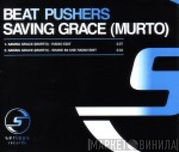 Beat Pusher - Saving Grace = Murto