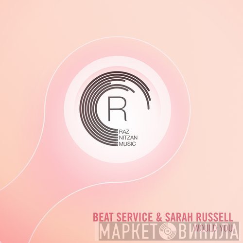 Beat Service & Sarah Russell   - Would You