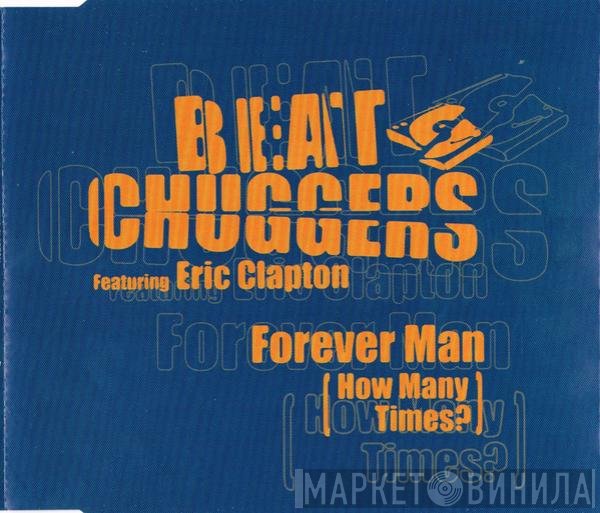 Beatchuggers, Eric Clapton - Forever Man (How Many Times?)