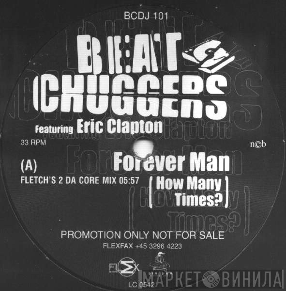 Beatchuggers Featuring Eric Clapton  - Forever Man (How Many Times?)