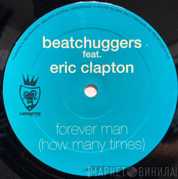 Beatchuggers feat. Eric Clapton  - Forever Man (How Many Times?)