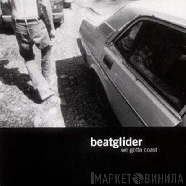 Beatglider - We Gotta Coast