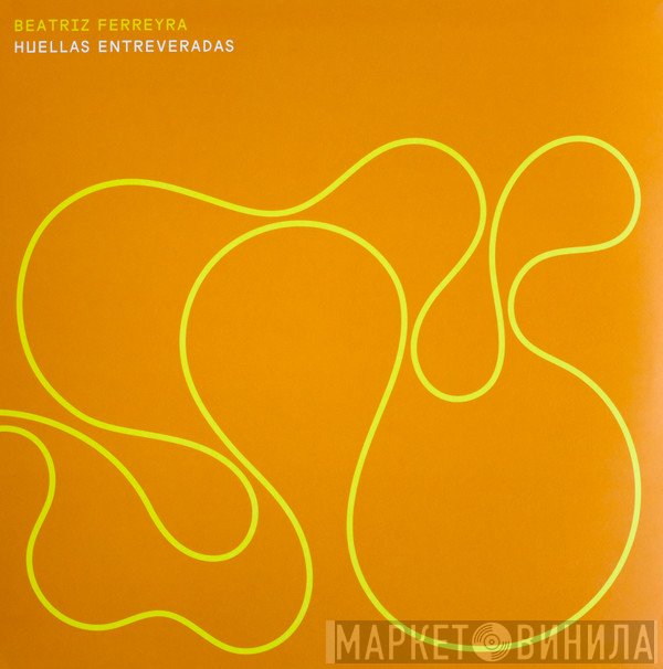 Beatriz Ferreyra - Huellas Entreveradas