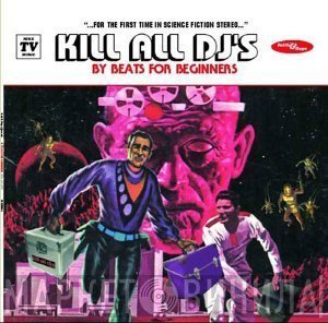 Beats For Beginners - Kill All DJ's