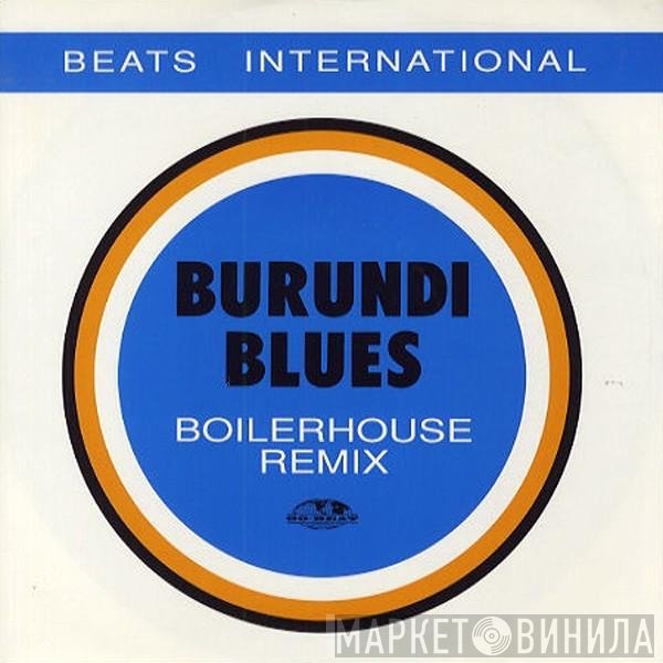 Beats International - Burundi Blues (Boilerhouse Remix)